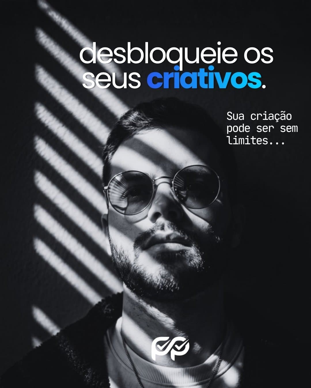Desbloqueie os seus criativos. Sua criação pode ser sem limites.